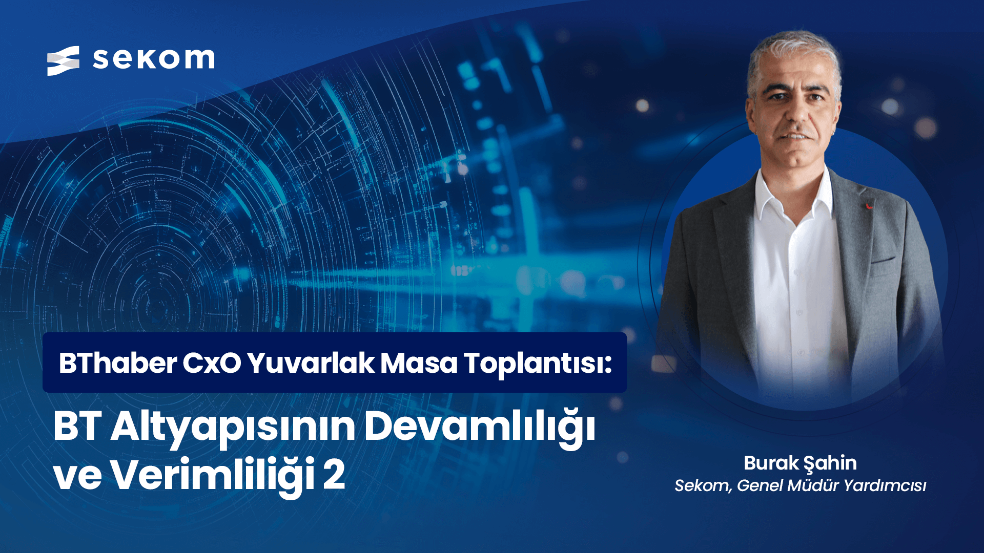BThaber CxO Yuvarlak Masa Toplantısı: BT Altyapısının Devamlılığı ve Verimliliği 2